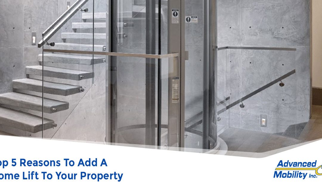 Top 5 Reasons To Add A Home Lift To Your Property