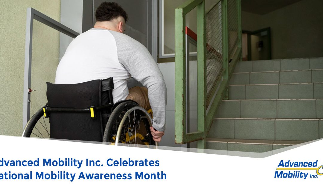 Advanced Mobility Inc. Celebrates National Mobility Awareness Month