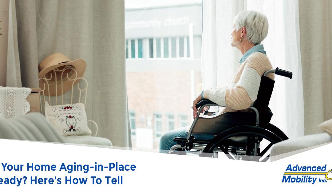 Is Your Home Aging-in-Place Ready? Here’s How To Tell