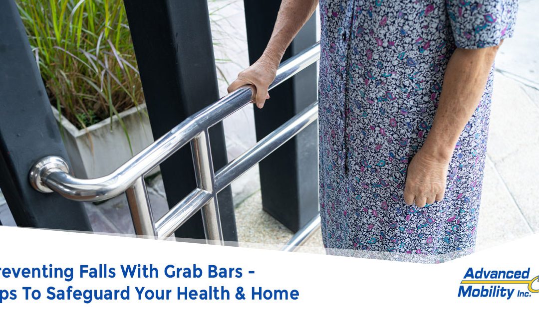Preventing Falls With Grab Bars – Tips To Safeguard Your Health & Home